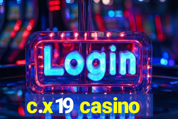 c.x19 casino