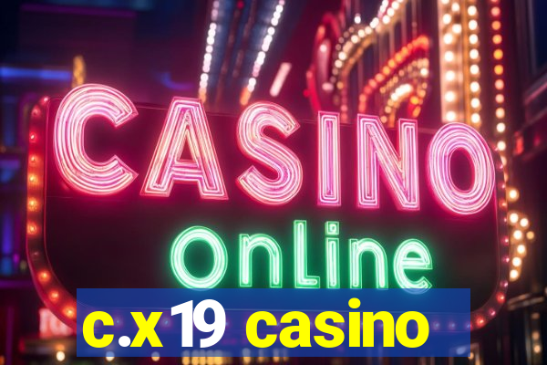 c.x19 casino