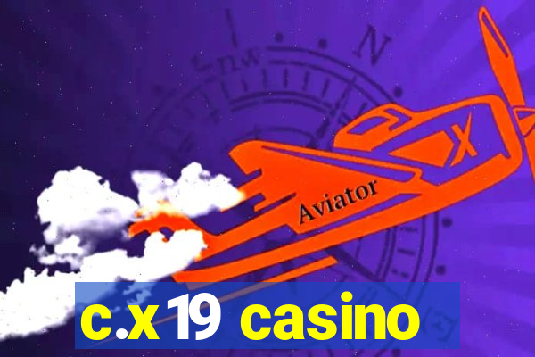 c.x19 casino