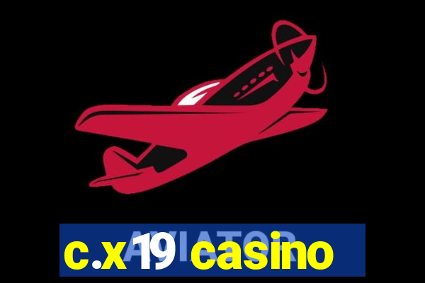 c.x19 casino