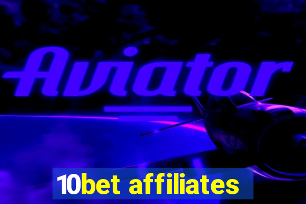 10bet affiliates