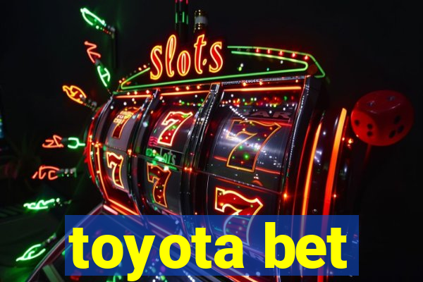 toyota bet