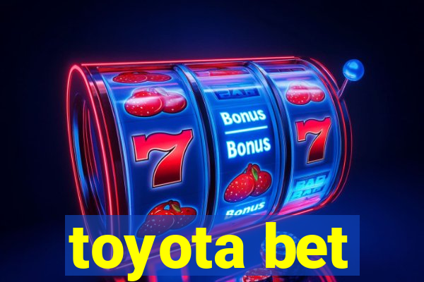 toyota bet