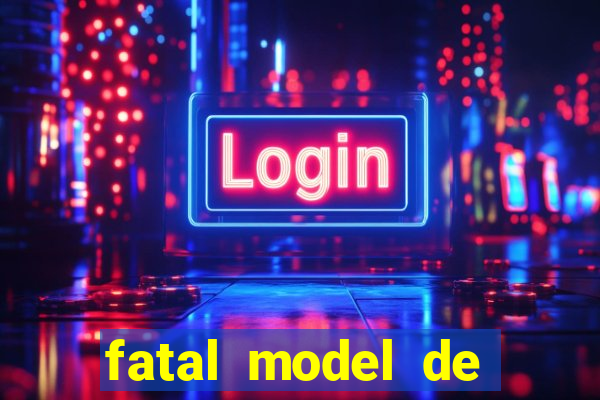 fatal model de porto alegre