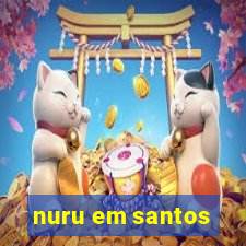 nuru em santos