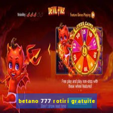 betano 777 rotiri gratuite