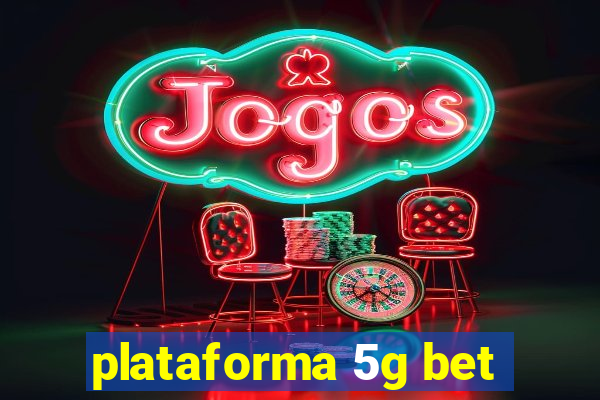 plataforma 5g bet