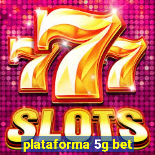 plataforma 5g bet