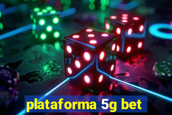 plataforma 5g bet