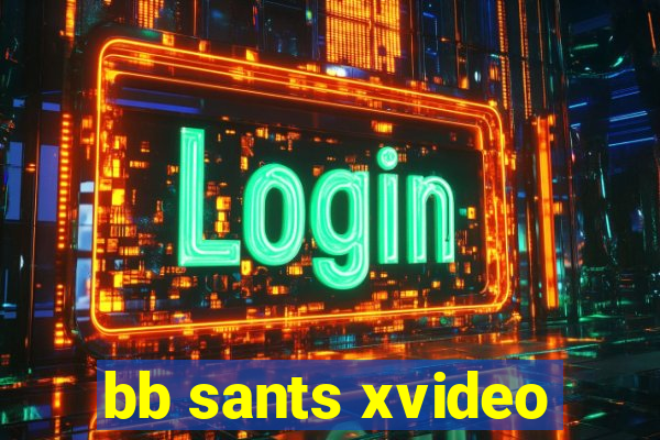 bb sants xvideo