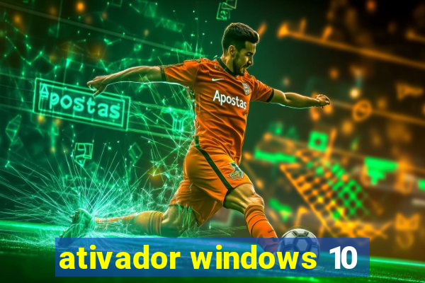 ativador windows 10