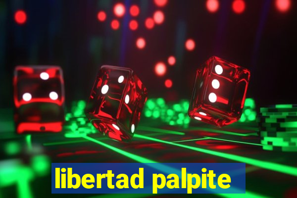 libertad palpite