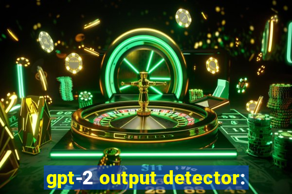 gpt-2 output detector: