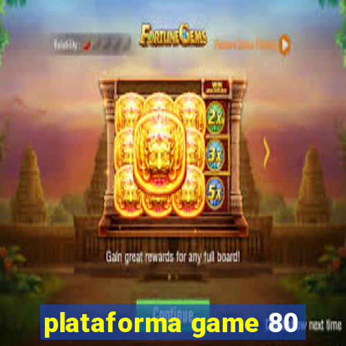 plataforma game 80