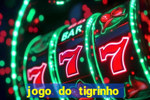 jogo do tigrinho da casa chinesa