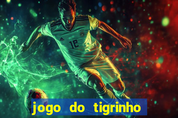 jogo do tigrinho da casa chinesa