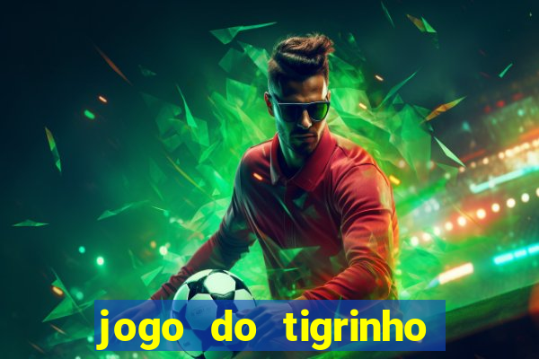 jogo do tigrinho da casa chinesa