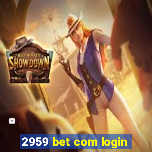 2959 bet com login