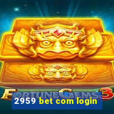 2959 bet com login