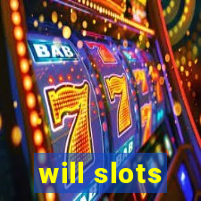 will slots