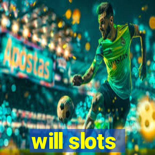 will slots