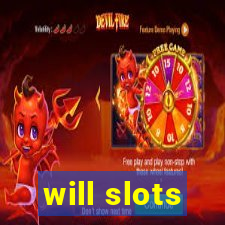 will slots