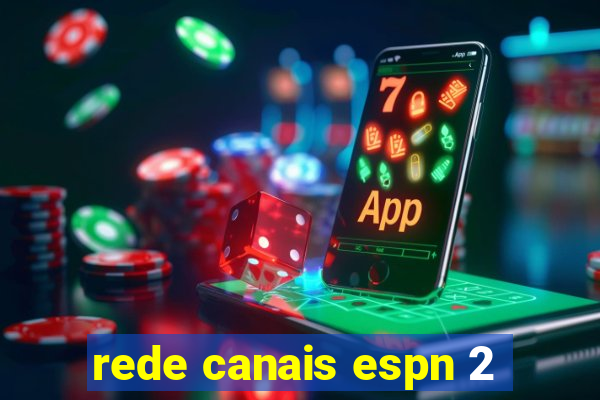 rede canais espn 2