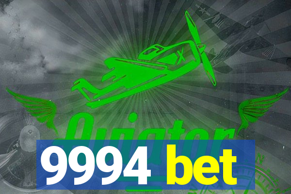 9994 bet