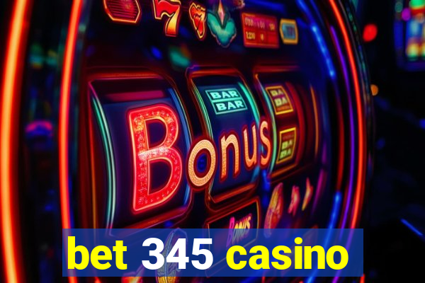 bet 345 casino