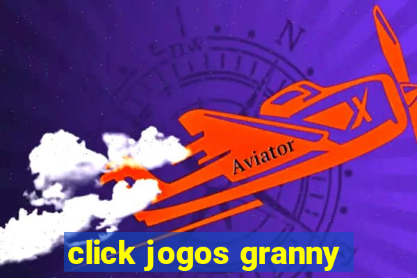 click jogos granny