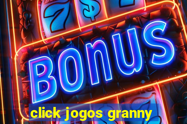 click jogos granny