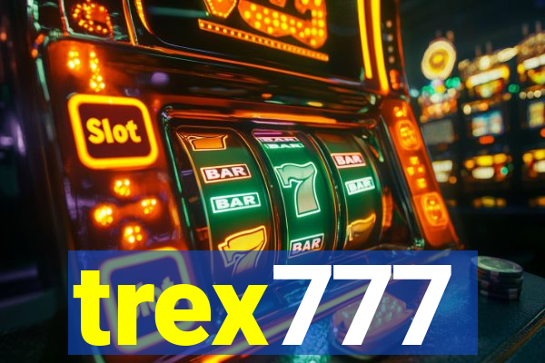 trex777