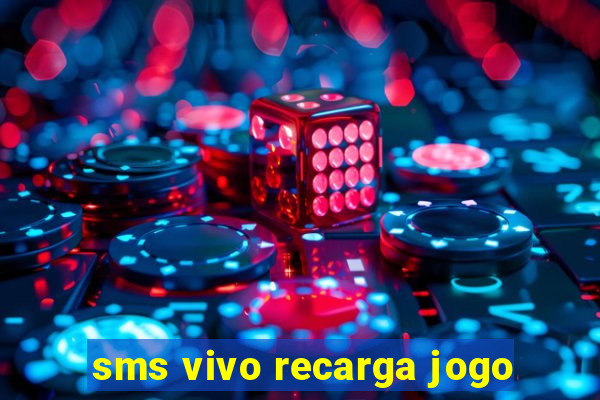 sms vivo recarga jogo