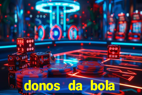 donos da bola bahia net