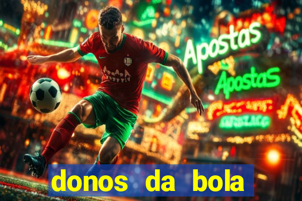 donos da bola bahia net