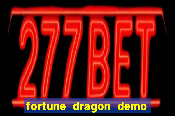 fortune dragon demo ganho certo