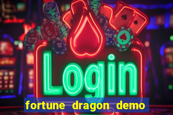 fortune dragon demo ganho certo