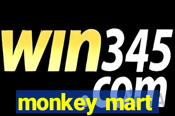 monkey mart