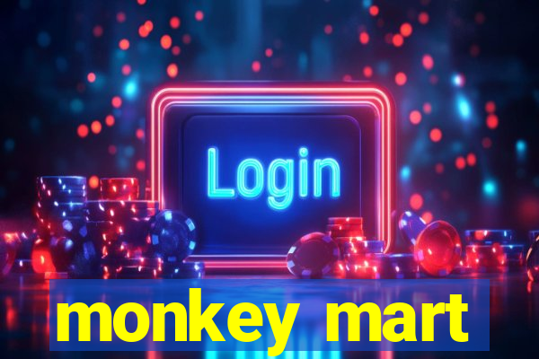 monkey mart