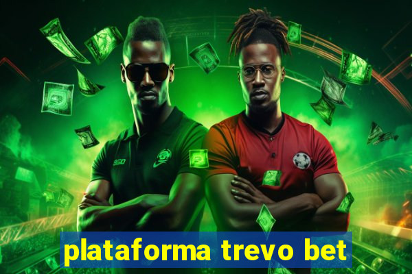 plataforma trevo bet