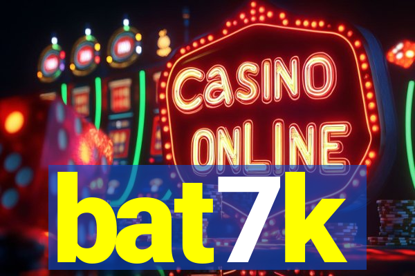 bat7k