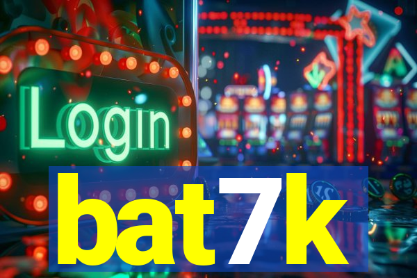 bat7k