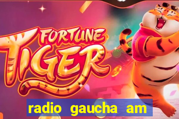 radio gaucha am 600 porto alegre rs