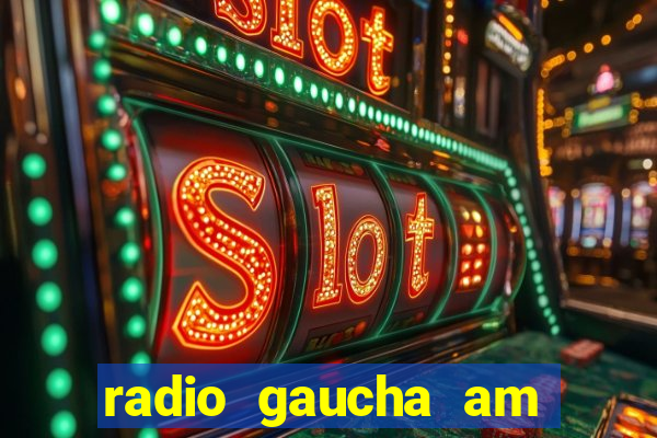 radio gaucha am 600 porto alegre rs