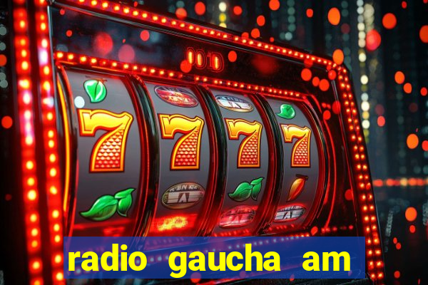 radio gaucha am 600 porto alegre rs