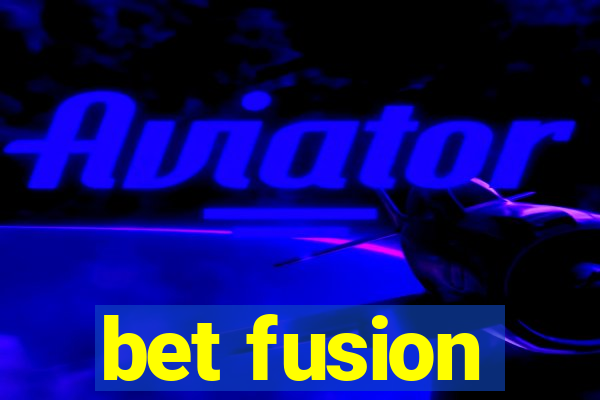 bet fusion