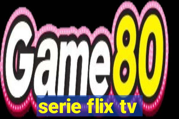 serie flix tv