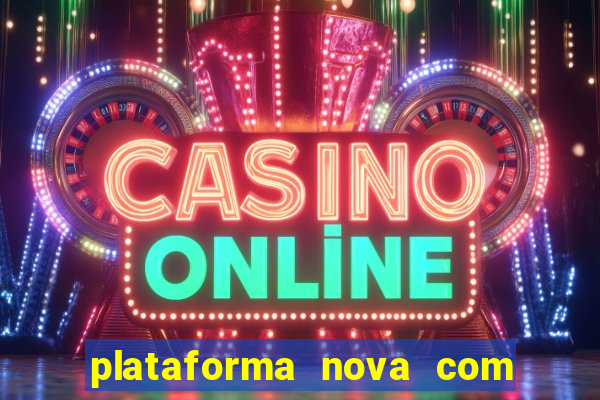 plataforma nova com b么nus de cadastro plataforma com bonus de cadastro facebook