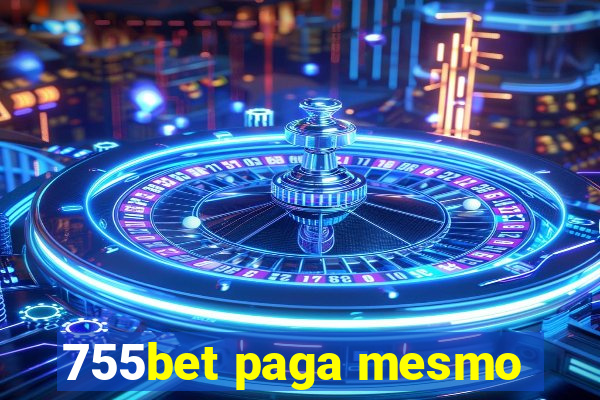 755bet paga mesmo