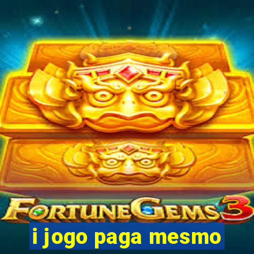 i jogo paga mesmo